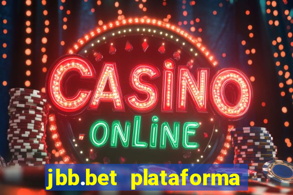 jbb.bet plataforma de jogos